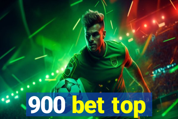 900 bet top